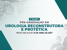 PÓS-GRADUAÇÃO EM UROLOGIA RECONSTRUTORA E PROTÉTICA