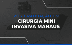 Pós-Graduação em Cirurgia Mini Invasiva Manaus